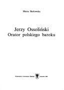 Jerzy Ossoliński, orator polskiego baroku (Prace naukowe Uniwersytetu Śląskiego w Katowicach) (Polish Edition)