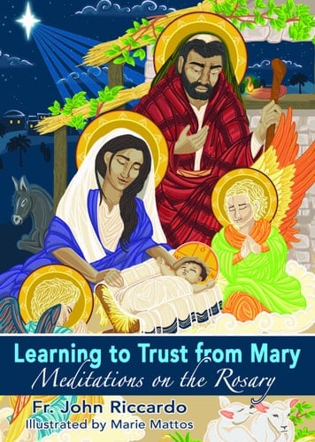 Learning to Trust from Mary Meditations on the Rosary