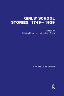 Girls' School Stories, 1749-1929