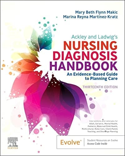 Ackley and Ladwig's Nursing Diagnosis Handbook An Evidence-based Guide to Planning Care