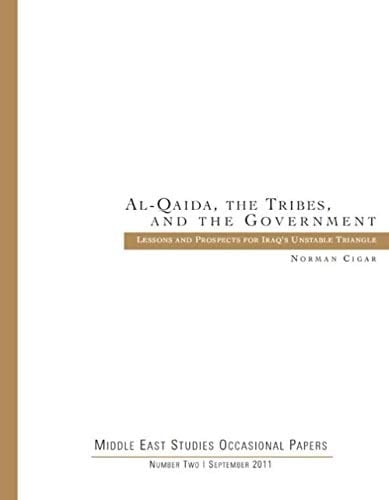 Al-Qaida, The Tribes, and the Government: Lessons and Prospects for Iraq’s Unstable Triangle (Middle East Studies Occasional Papers)