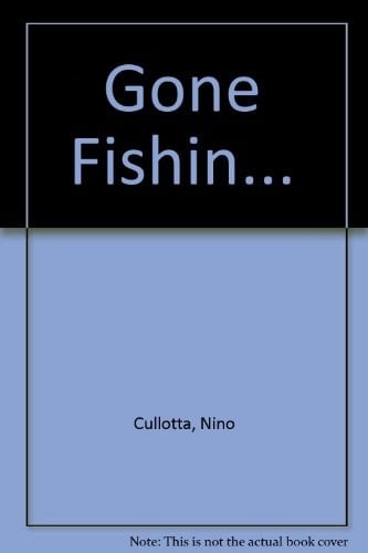 Gone Fishin'