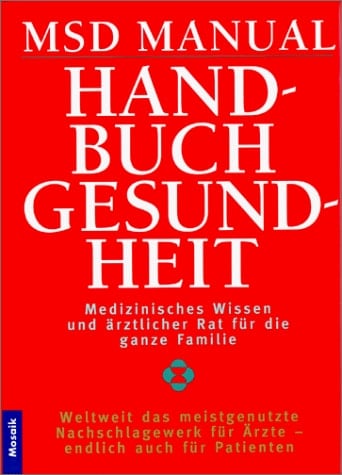 MSD Manual. Handbuch Gesundheit. Medizinisches Wissen und ärztlicher Rat für die ganze Familie.