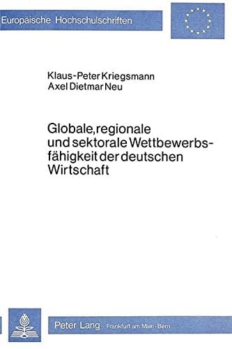 Globale, regionale und sektorale Wettbewerbsfähigkeit der deutschen Wirtschaft Konzepte und Ergebnisse