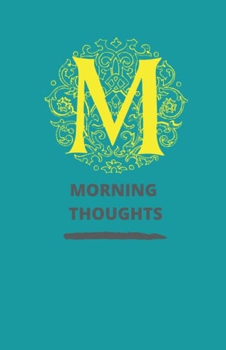 Morning Thoughts Notebook: Cute Morning Thoughts Blank Lined Journal Notebook - College Ruled 200 Pages - Large 5.5 x 8.5