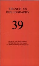 French Twentieth Bibliography Critical and Biographical Reference for French Literature Since 1885