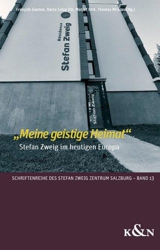 "Meine geistige Heimat" Stefan Zweig im heutigen Europa