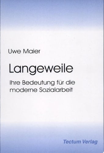 Langeweile ihre Bedeutung für die moderne Sozialarbeit
