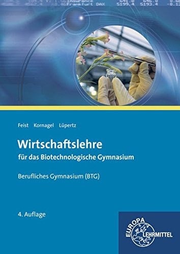 Wirtschaftslehre für das biotechnologische Gymnasium Hauptw.