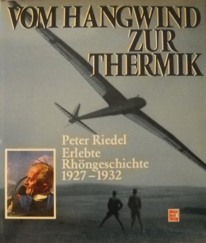 Vom Hangwind zur Thermik erlebte Rhöngeschichte 1927-1932