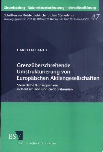 Grenzüberschreitende Umstrukturierung von Europäischen Aktiengesellschaften Steuerliche Konsequenzen in Deutschland und Großbritannien