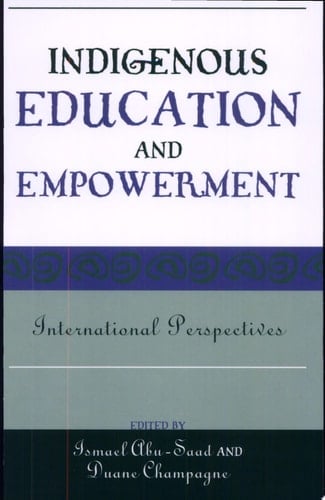 Indigenous Education and Empowerment International Perspectives