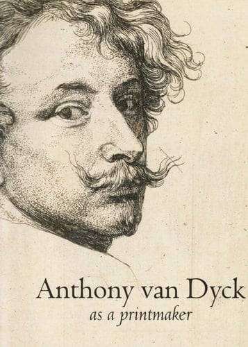 Anthony van Dyck as a Printmaker