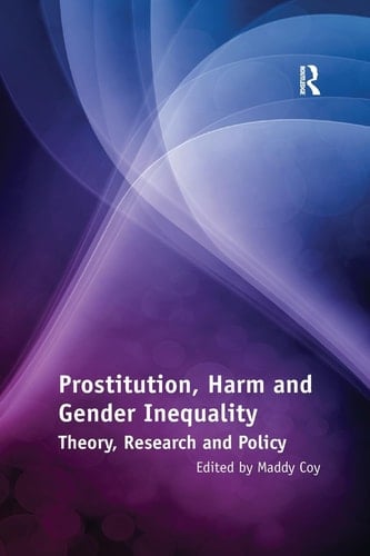 Prostitution, Harm and Gender Inequality Theory, Research and Policy