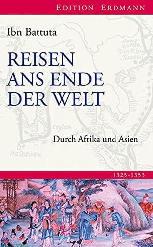 Reisen ans Ende der Welt durch Afrika und Asien ; 1325 - 1353