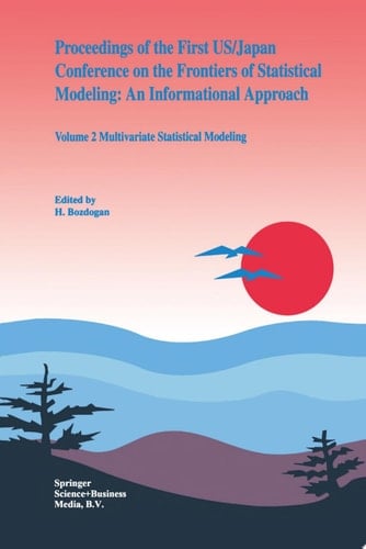 Proceedings of the First US/Japan Conference on the Frontiers of Statistical Modeling: An Informational Approach Volume 2 Multivariate Statistical Modeling