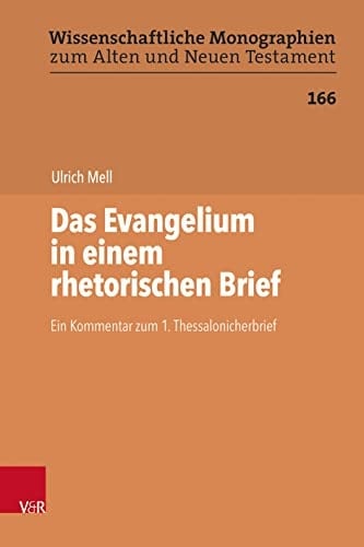 Das Evangelium in einem rhetorischen Brief ein Kommentar zum 1. Thessalonicherbrief
