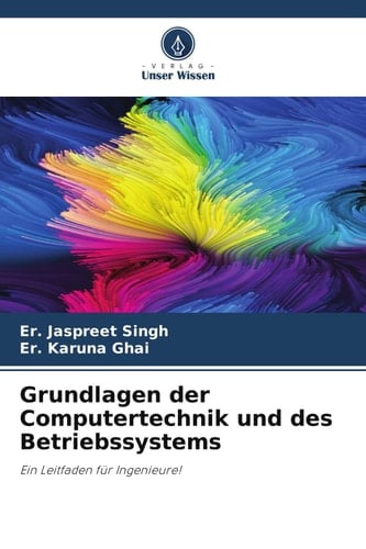 Grundlagen der Computertechnik und des Betriebssystems: Ein Leitfaden für Ingenieure! (German Edition)