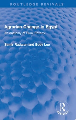 Agrarian Change in Egypt An Anatomy of Rural Poverty