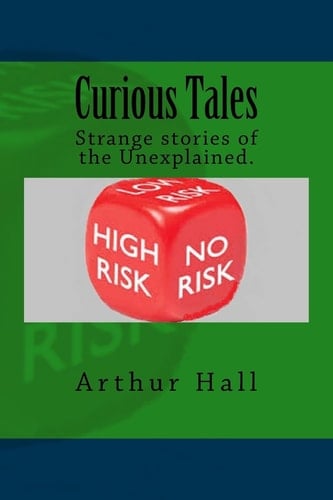 Curious Tales Five Strange and Bizarre Stories
