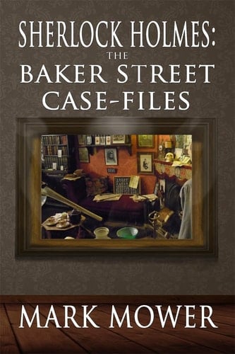 Sherlock Holmes The Baker Street Case Files