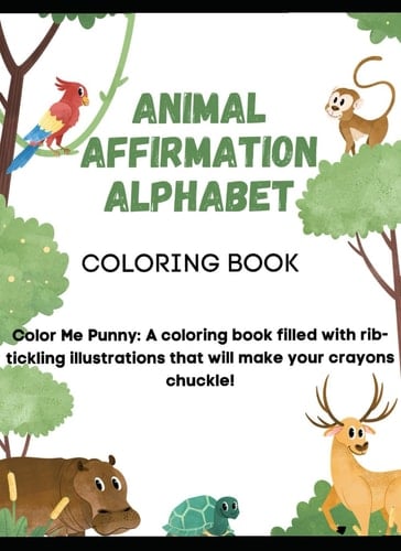 Positive alphabet affirmation: Coloring book