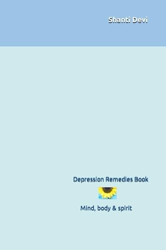 Depression Remedies Book Mind, Body and Spirit
