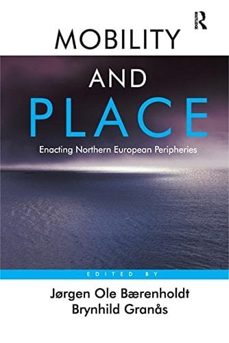 Mobility and Place Enacting Northern European Peripheries