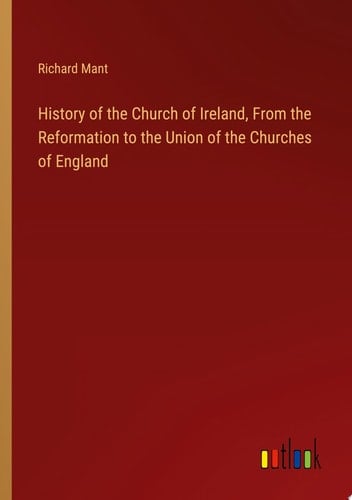 History of the Church of Ireland, From the Reformation to the Union of the Churches of England