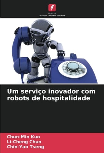 Um serviço inovador com robots de hospitalidade (Portuguese Edition)