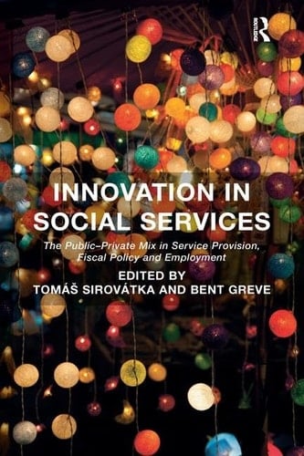 Innovation in Social Services The Public-Private Mix in Service Provision, Fiscal Policy and Employment