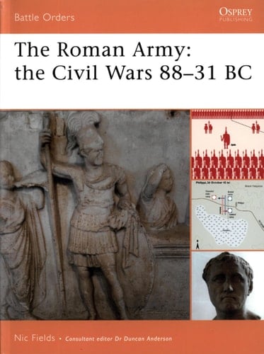 The Roman Army The Civil Wars 88–31 BC