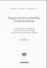 Hegel und der spätantike Neuplatonismus: Untersuchungen zur Metaphysik des Einen und des Nous in Hegels spekulativer und geschichtlicher Deutung (Hegel-Studien) (German Edition)