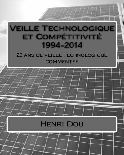 Veille Technologique et Compétitivité 1994-2014 20 Ans de Veille Technologique Commentée