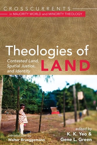 Theologies of Land Contested Land, Spatial Justice, and Identity
