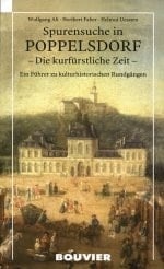 Spurensuche in Poppelsdorf die kurfürstliche Zeit ; ein Führer zu kulturhistorischen Rundgängen