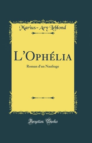 L'Ophélia Roman d'Un Naufrage (Classic Reprint)
