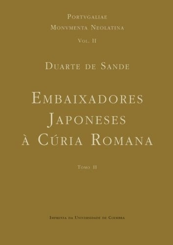 Diálogo sobre a missão dos embaixadores japoneses à Cúria Romana: Tomo II (Colóquios XIX-XXXIV) (Portugaliae Monumenta Neolatina) (Portuguese Edition)