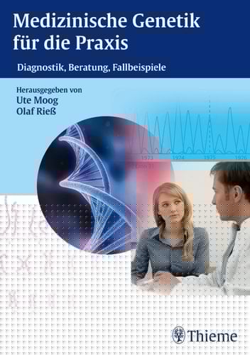 Medizinische Genetik für die Praxis Diagnostik, Beratung, Fallbeispiele