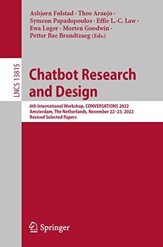 Chatbot Research and Design 6th International Workshop, CONVERSATIONS 2022, Amsterdam, The Netherlands, November 22–23, 2022, Revised Selected Papers