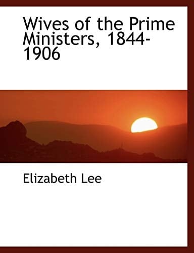 Wives of the Prime Ministers, 1844-1906