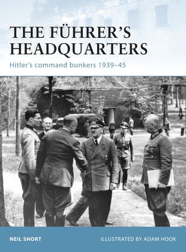 The Führer’s Headquarters Hitler’s command bunkers 1939–45