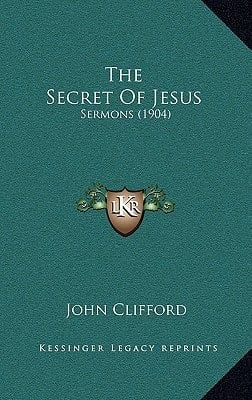 The Secret Of Jesus: Sermons (1904)