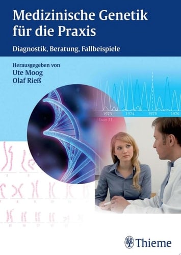 Medizinische Genetik für die Praxis Diagnostik, Beratung, Fallbeispiele