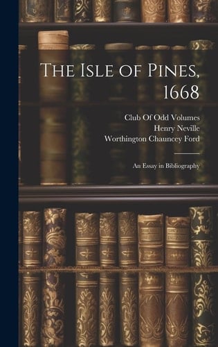 The Isle of Pines, 1668 An Essay in Bibliography