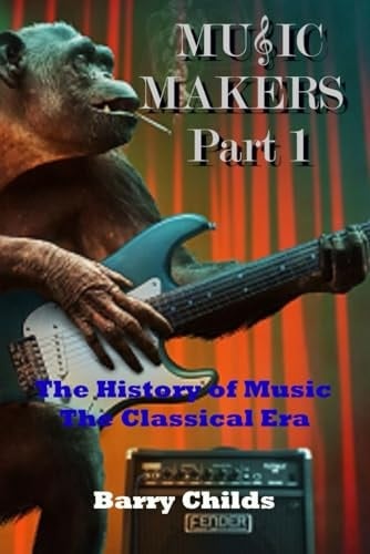 Music Makers: The History of Music