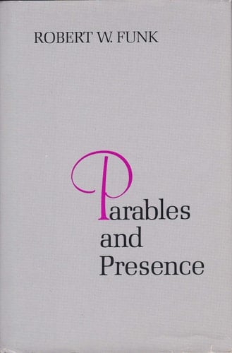 Parables and Presence: Forms of the New Testament Tradition