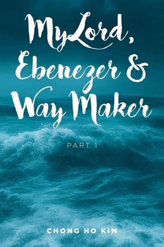 My Lord, Ebenezer and Way Maker Part 1