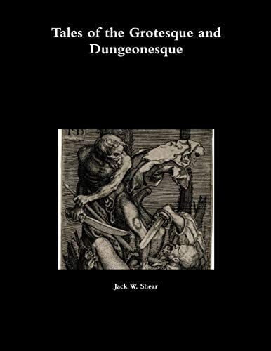 Tales of the Grotesque and Dungeonesque
