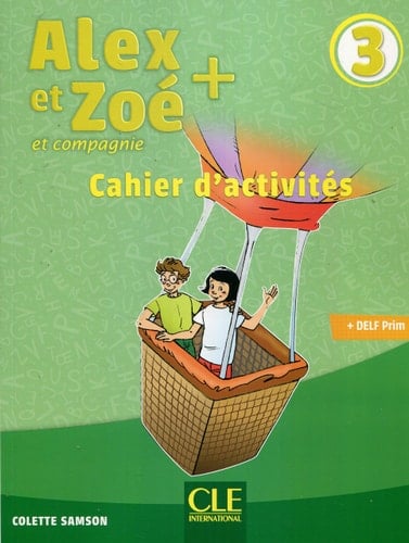 Alex et Zoé + et compagnie 3 Cahier d'activités
